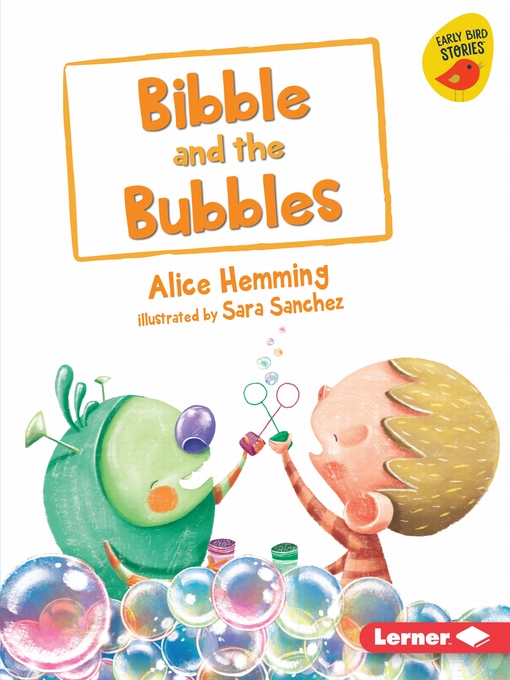 Title details for Bibble and the Bubbles by Alice Hemming - Available